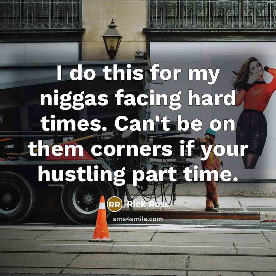“I do this for my niggas facing hard times. Can't…” quote by Rick Ross