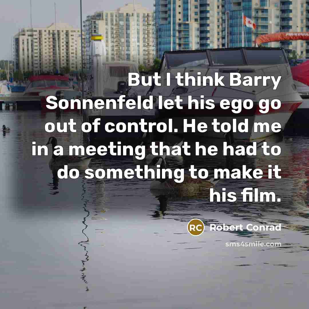 “But I think Barry Sonnenfeld let his ego go out…” quote by Robert Conrad