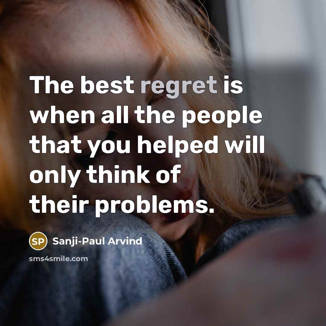 “The best regret is when all the people that you…” quote by Sanji-Paul Arvind