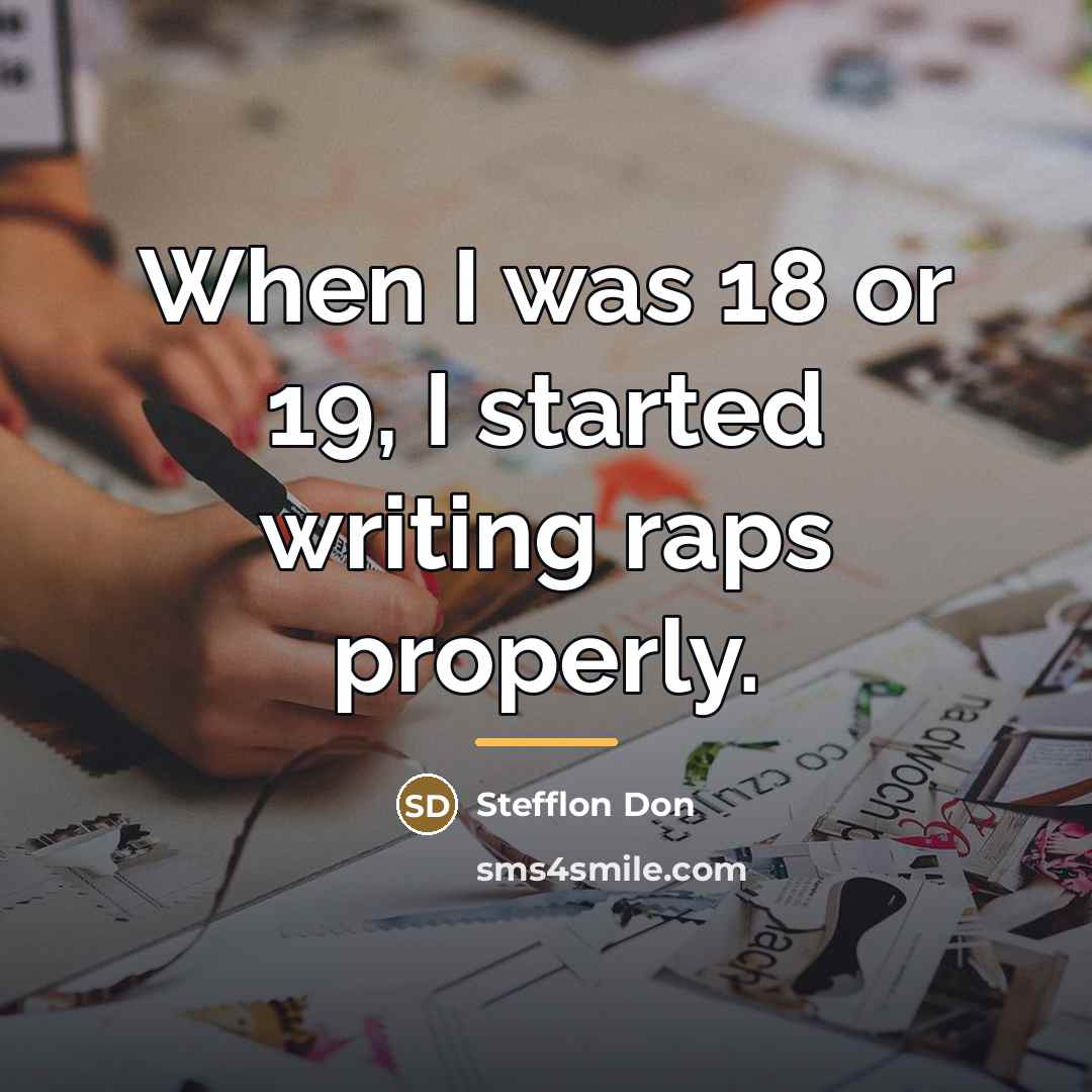 “When I was 18 or 19, I started writing raps…” quote by Stefflon Don