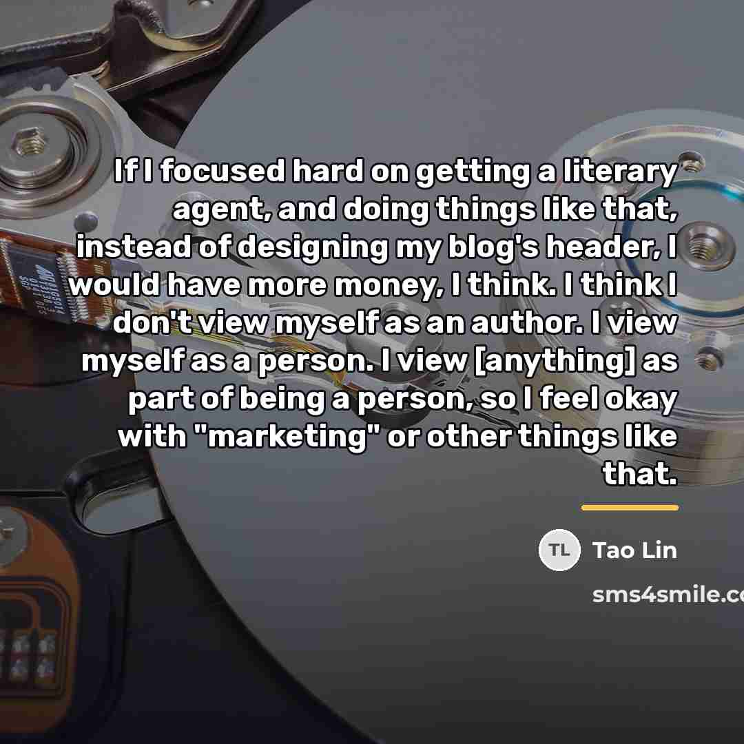 “If I focused hard on getting a literary agent, and…” quote by Tao Lin