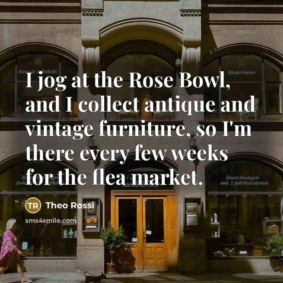 “I jog at the Rose Bowl, and I collect antique…” quote by Theo Rossi