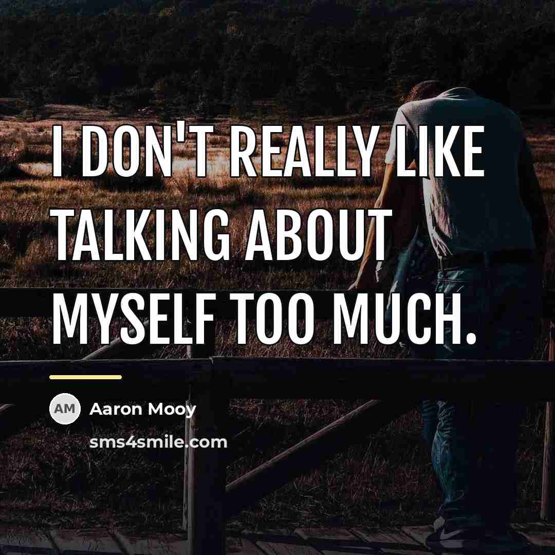 “I don't really like talking about myself too much.…” quote by Aaron Mooy