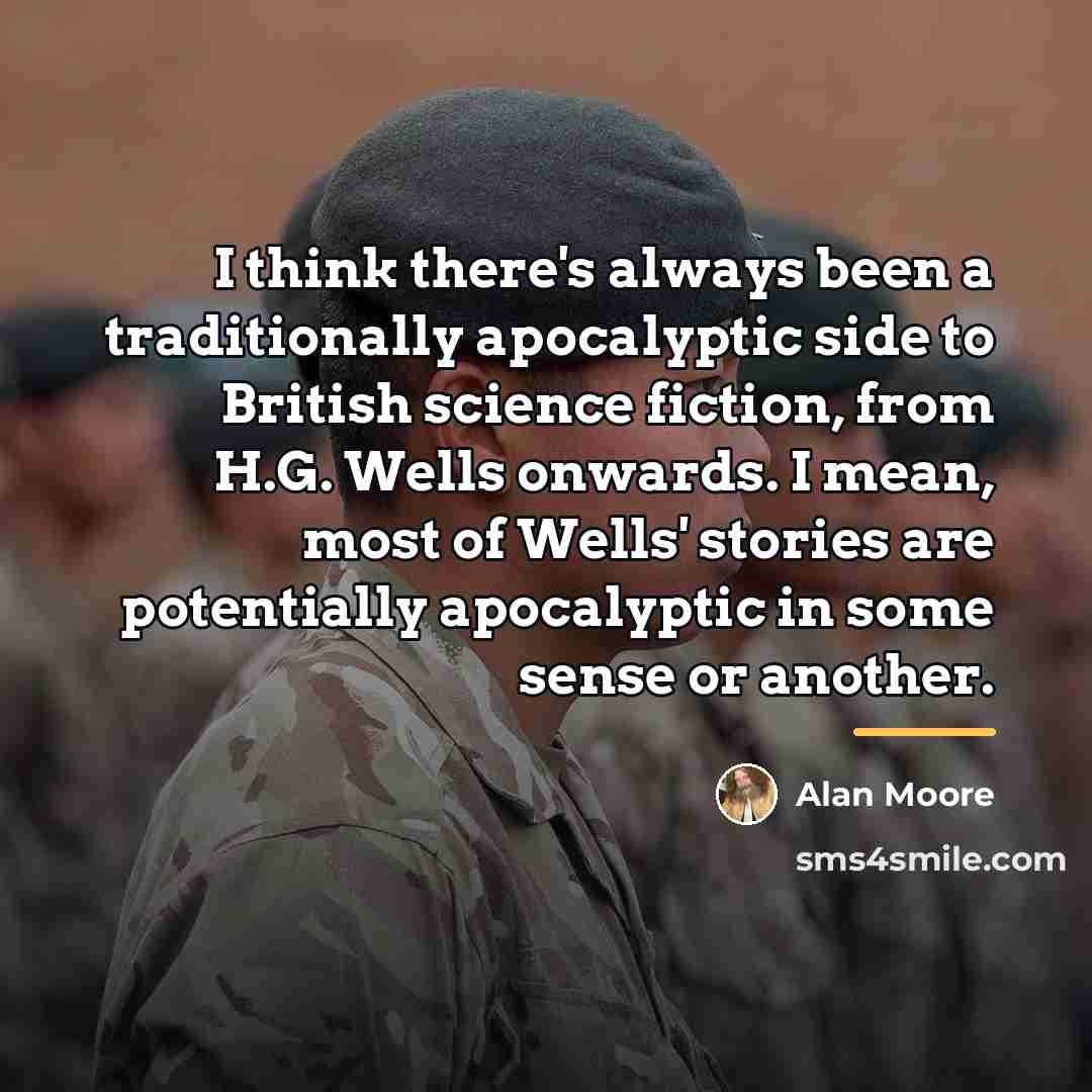 “I think there's always been a traditionally apocalyptic side to…” quote by Alan Moore