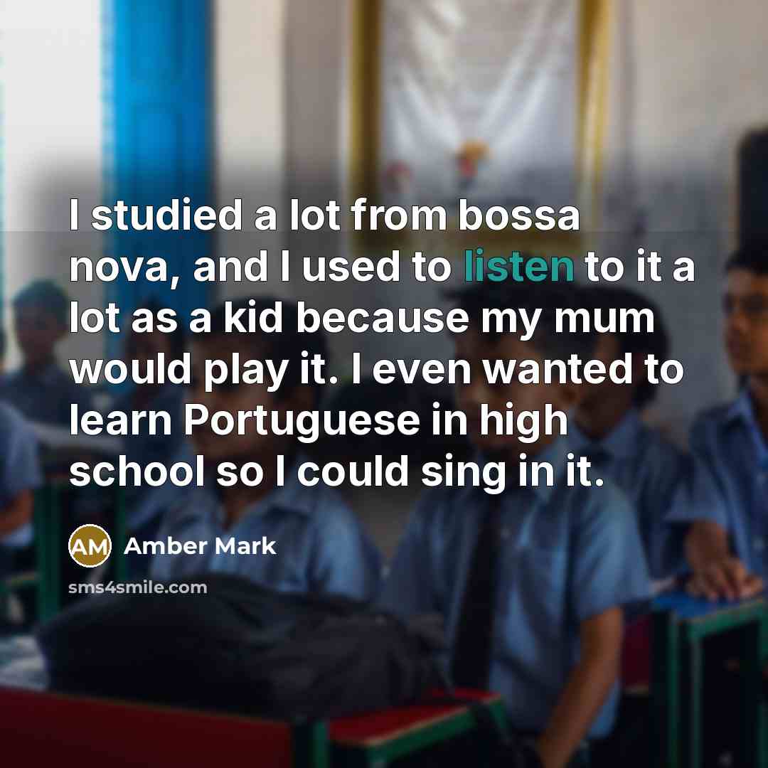 “I studied a lot from bossa nova, and I used…” quote by Amber Mark