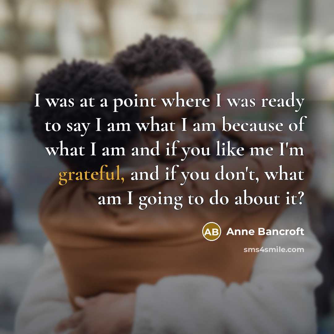 “I was at a point where I was ready to…” quote by Anne Bancroft