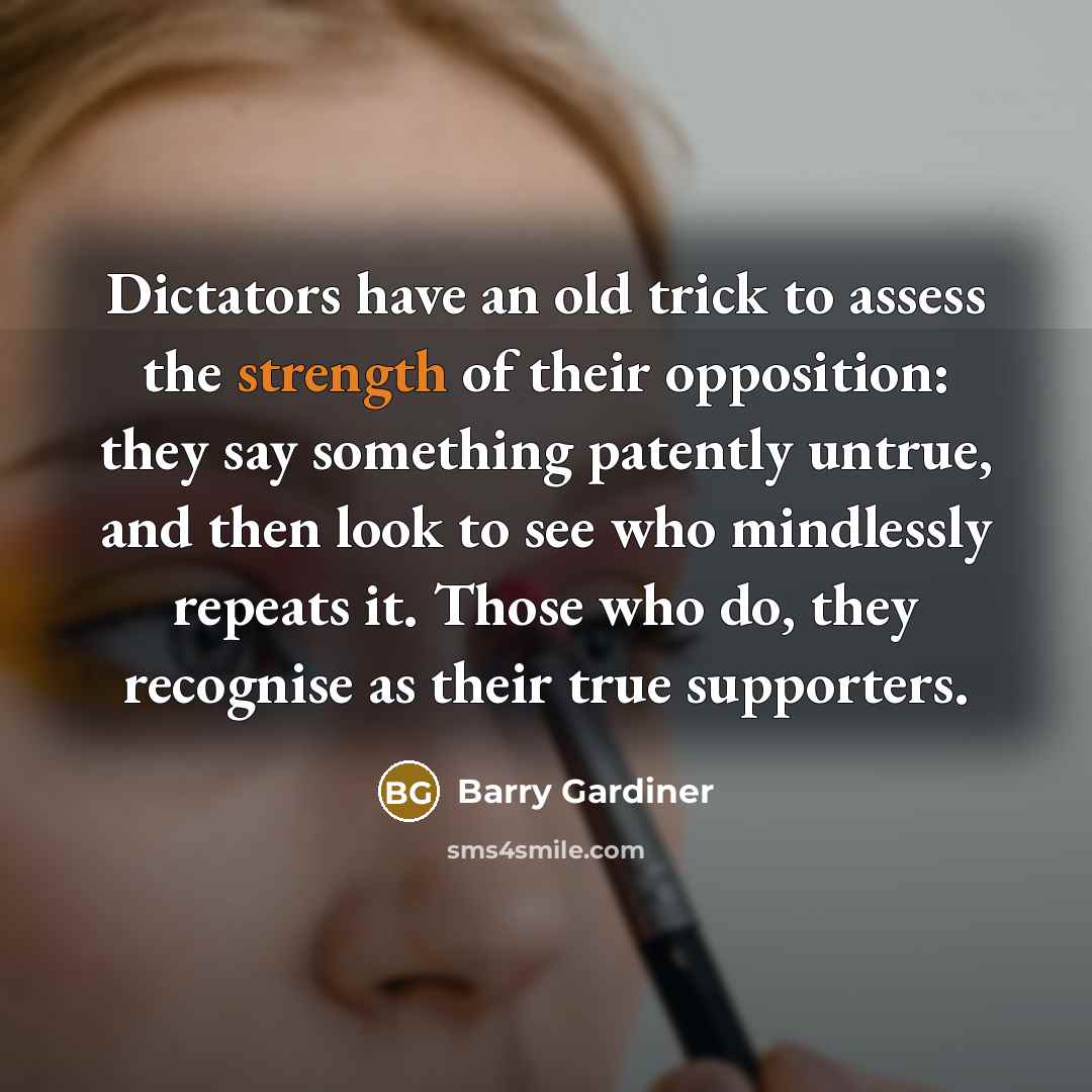 “Dictators have an old trick to assess the strength of…” quote by Barry Gardiner