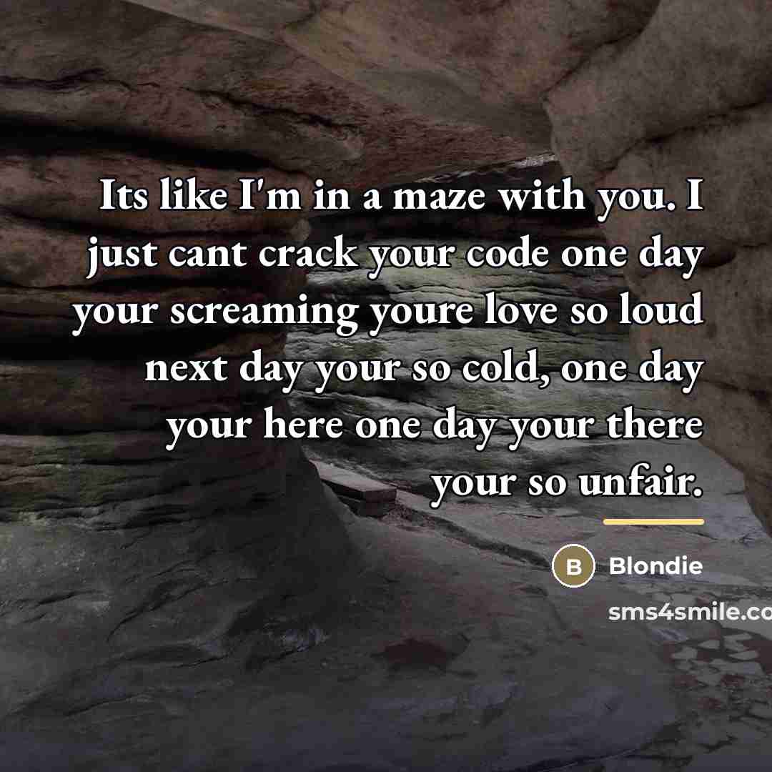 “Its like I'm in a maze with you. I just…” quote by Blondie