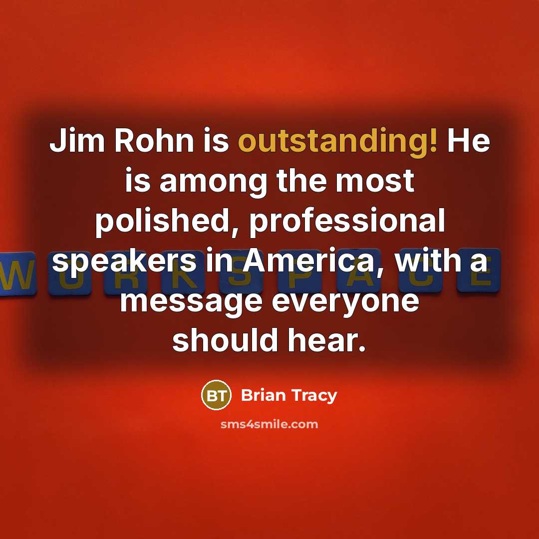 “Jim Rohn is outstanding! He is among the most polished,…” quote by Brian Tracy