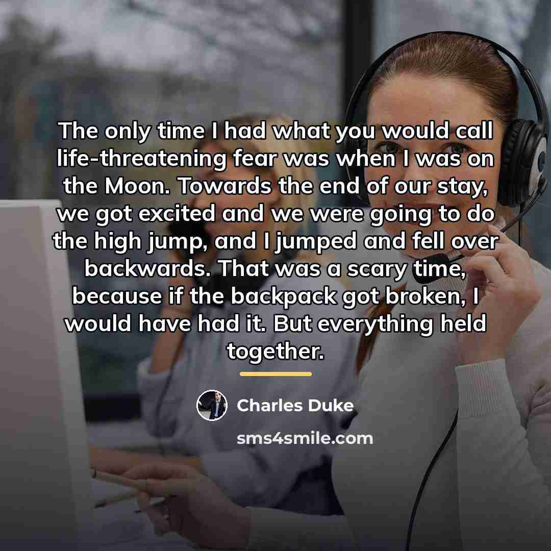 “The only time I had what you would call life-threatening…” quote by Charles Duke
