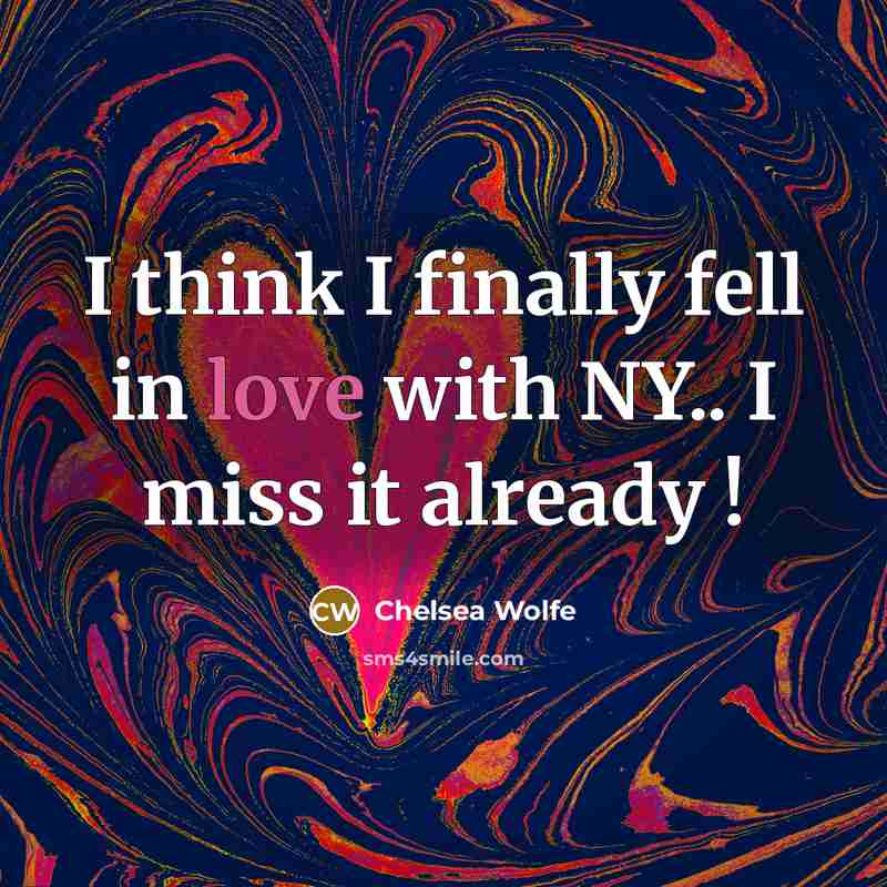“I think I finally fell in love with NY.. I miss it already !” quote by Chelsea Wolfe