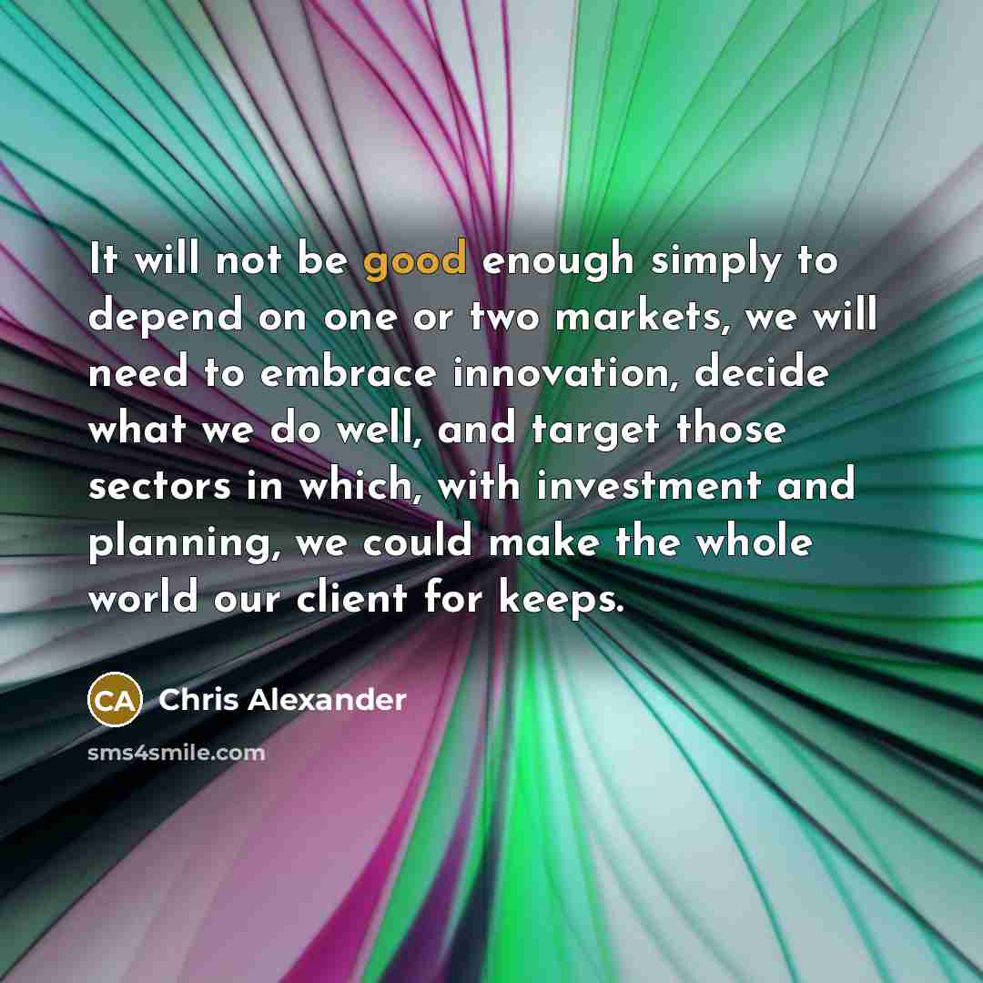 “It will not be good enough simply to depend on…” quote by Chris Alexander