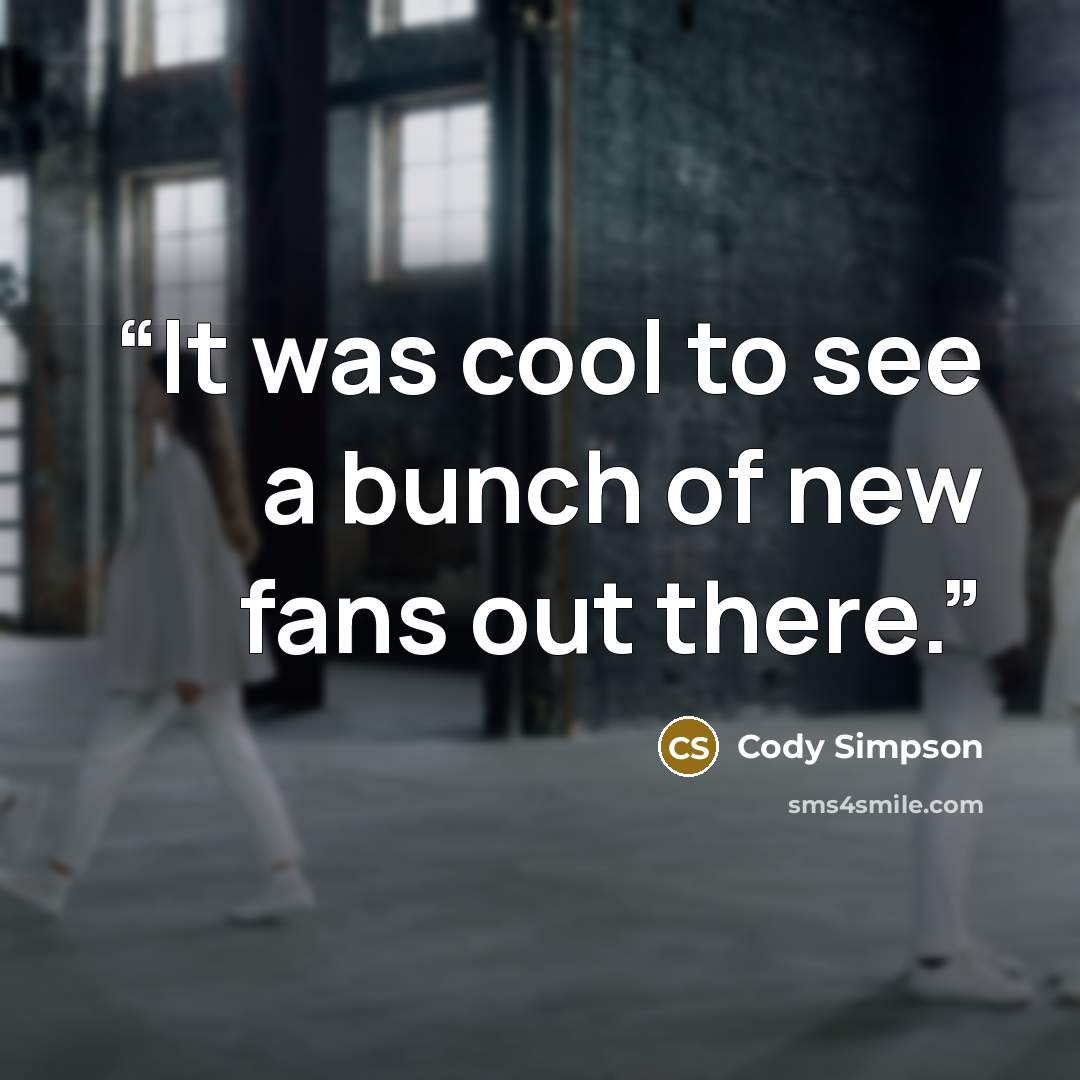 “It was cool to see a bunch of new fans out there.” quote by Cody Simpson