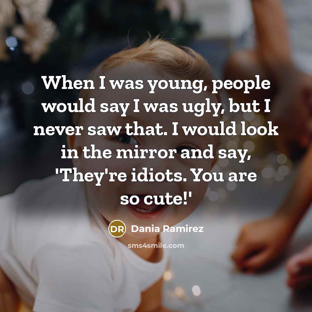 “When I was young, people would say I was ugly,…” quote by Dania Ramirez