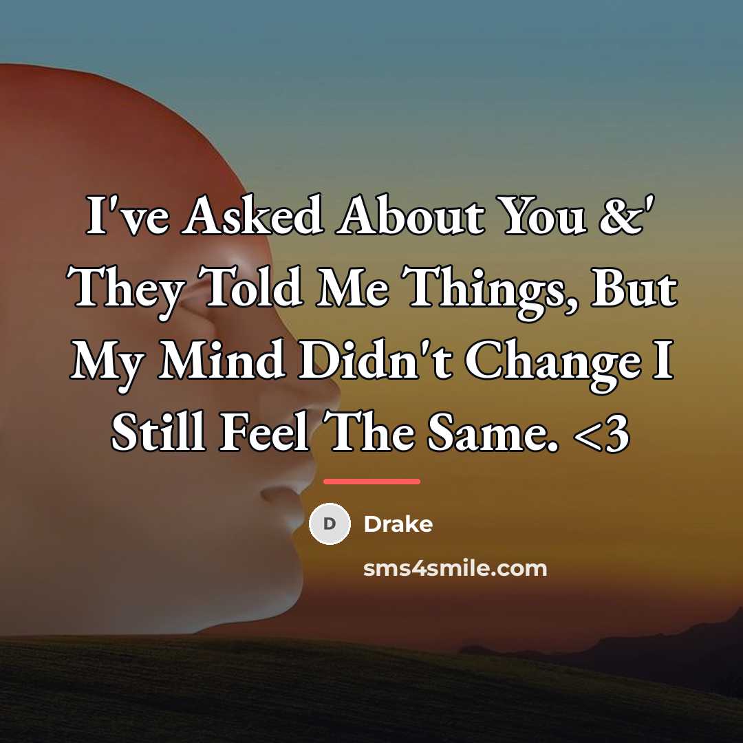 “I've Asked About You &' They Told Me Things, But…” quote by Drake