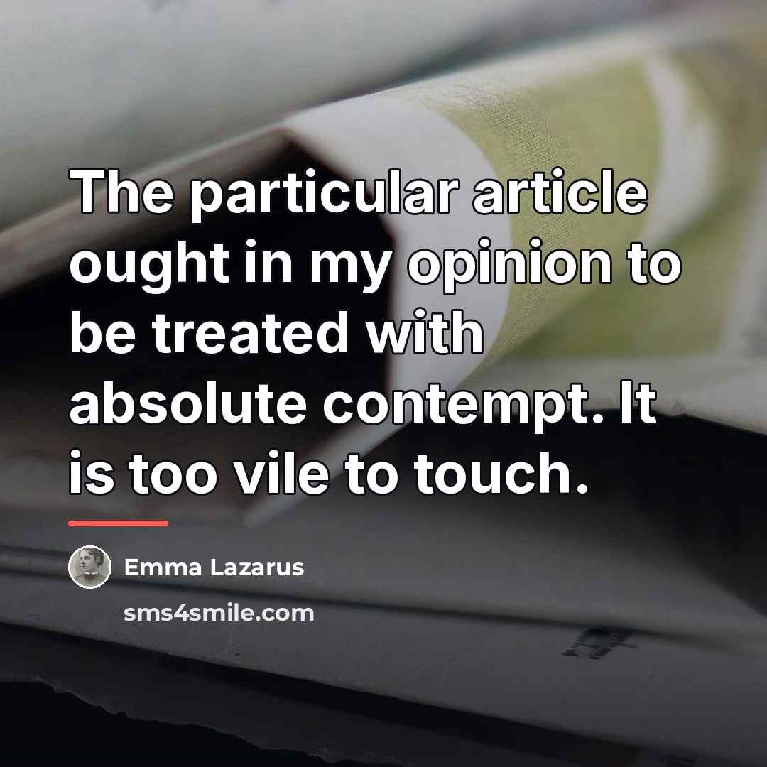 “The particular article ought in my opinion to be treated…” quote by Emma Lazarus