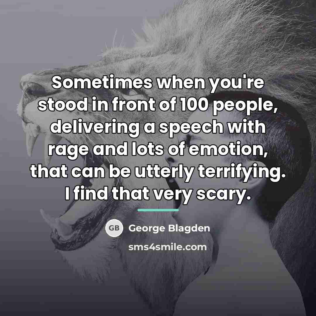 “Sometimes when you're stood in front of 100 people, delivering…” quote by George Blagden