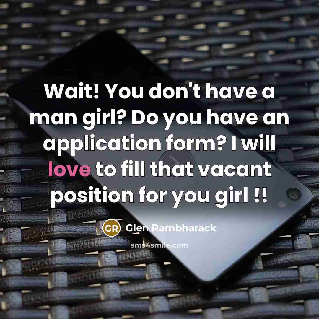 “Wait! You don't have a man girl? Do you have…” quote by Glen Rambharack