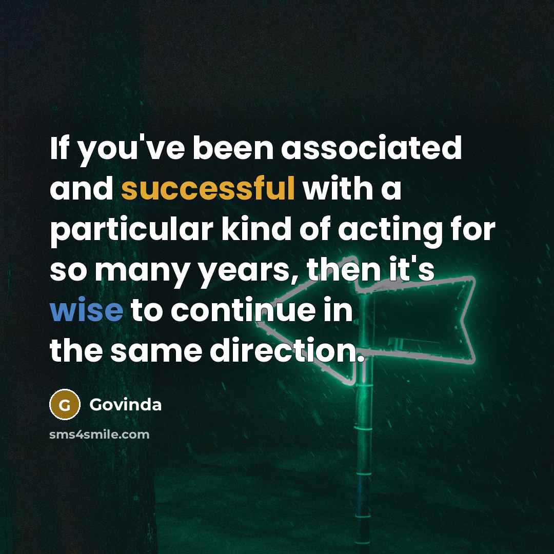 “If you've been associated and successful with a particular kind…” quote by Govinda