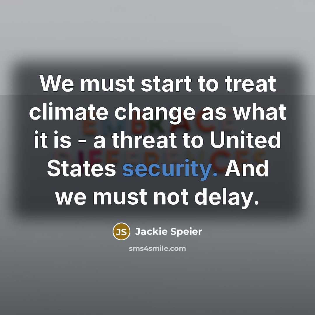 “We must start to treat climate change as what it…” quote by Jackie Speier