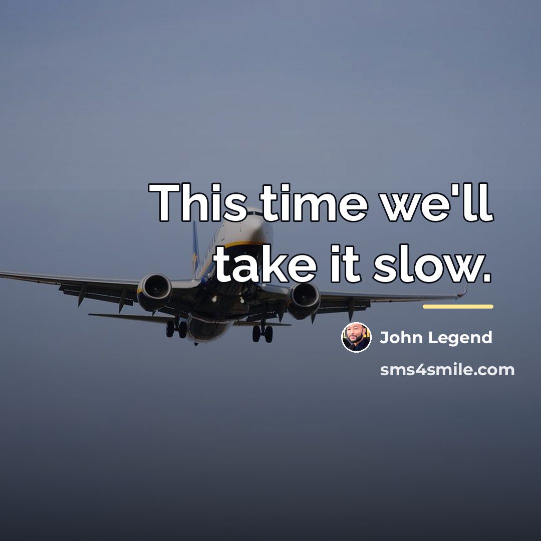 “This time we'll take it slow.…” quote by John Legend