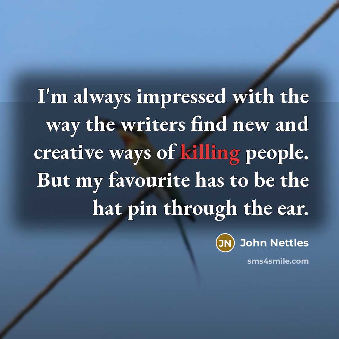 “I'm always impressed with the way the writers find new…” quote by John Nettles