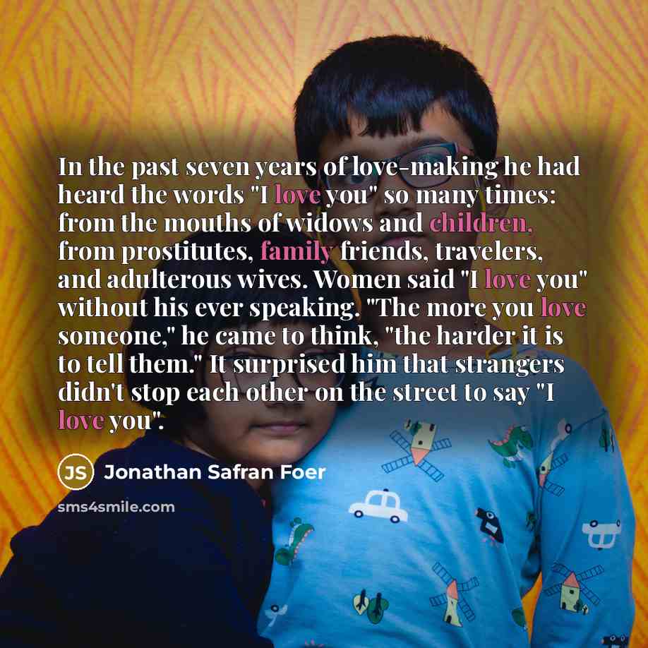 “In the past seven years of love-making he had heard…” quote by Jonathan Safran Foer
