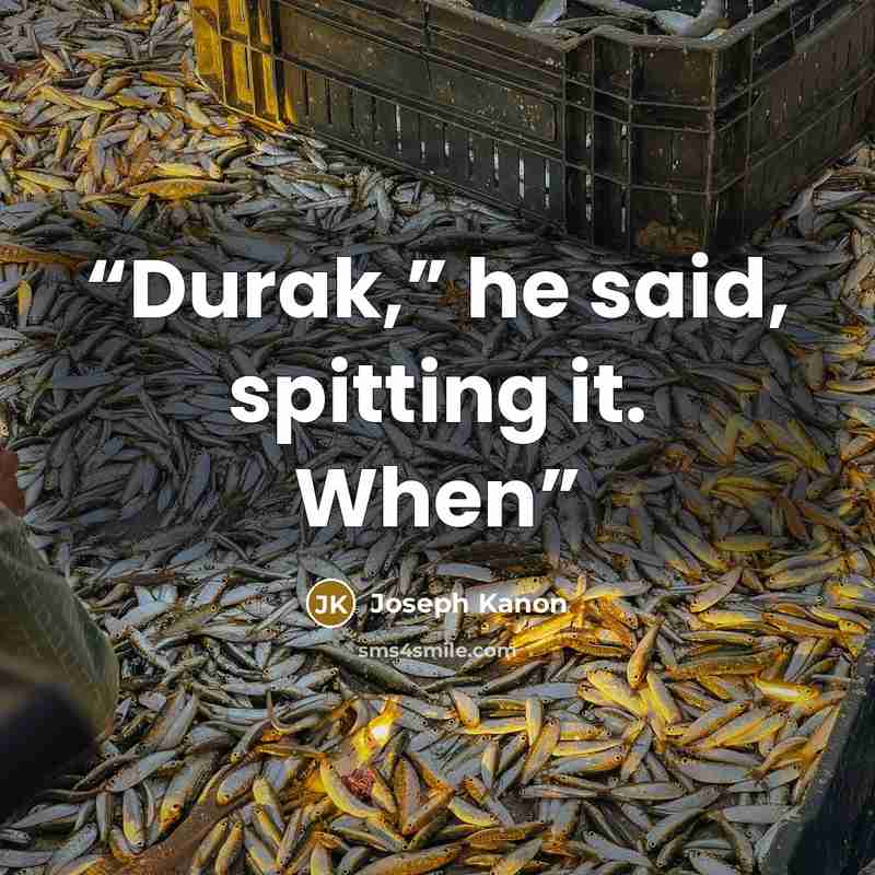 “Durak,” he said, spitting it. When” quote by Joseph Kanon