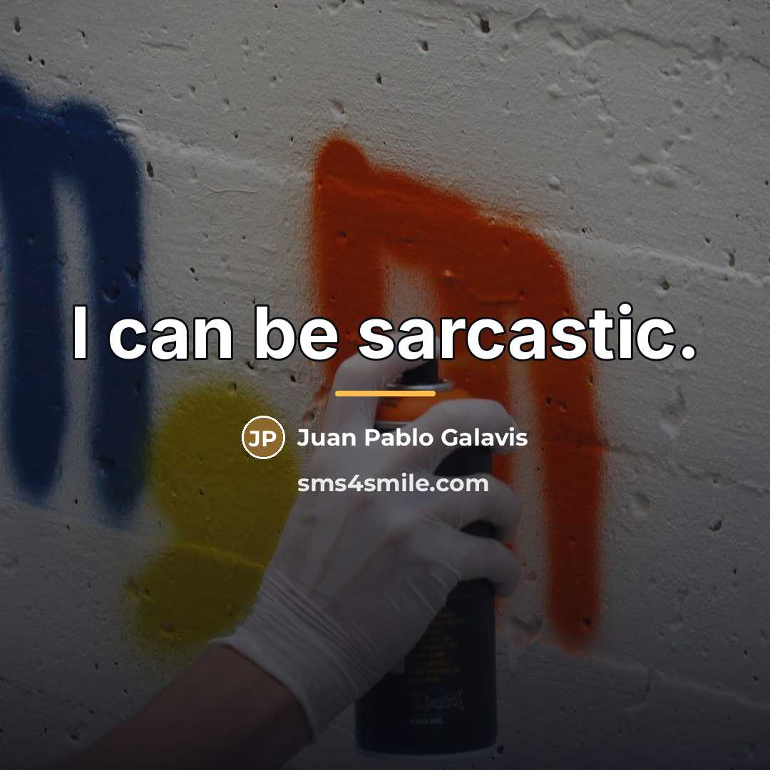 “I can be sarcastic.…” quote by Juan Pablo Galavis