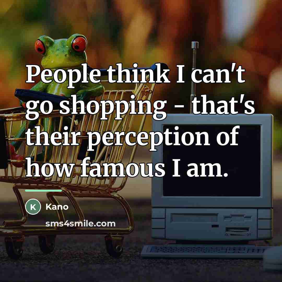 “People think I can't go shopping - that's their perception…” quote by Kano