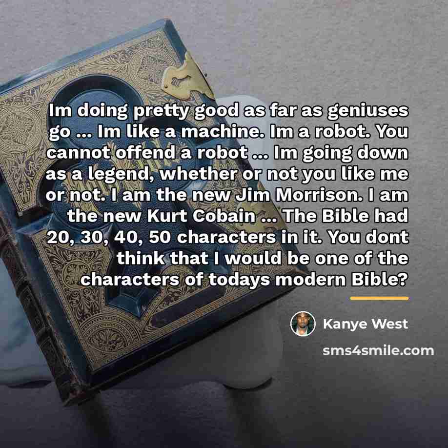“Im doing pretty good as far as geniuses go ...…” quote by Kanye West