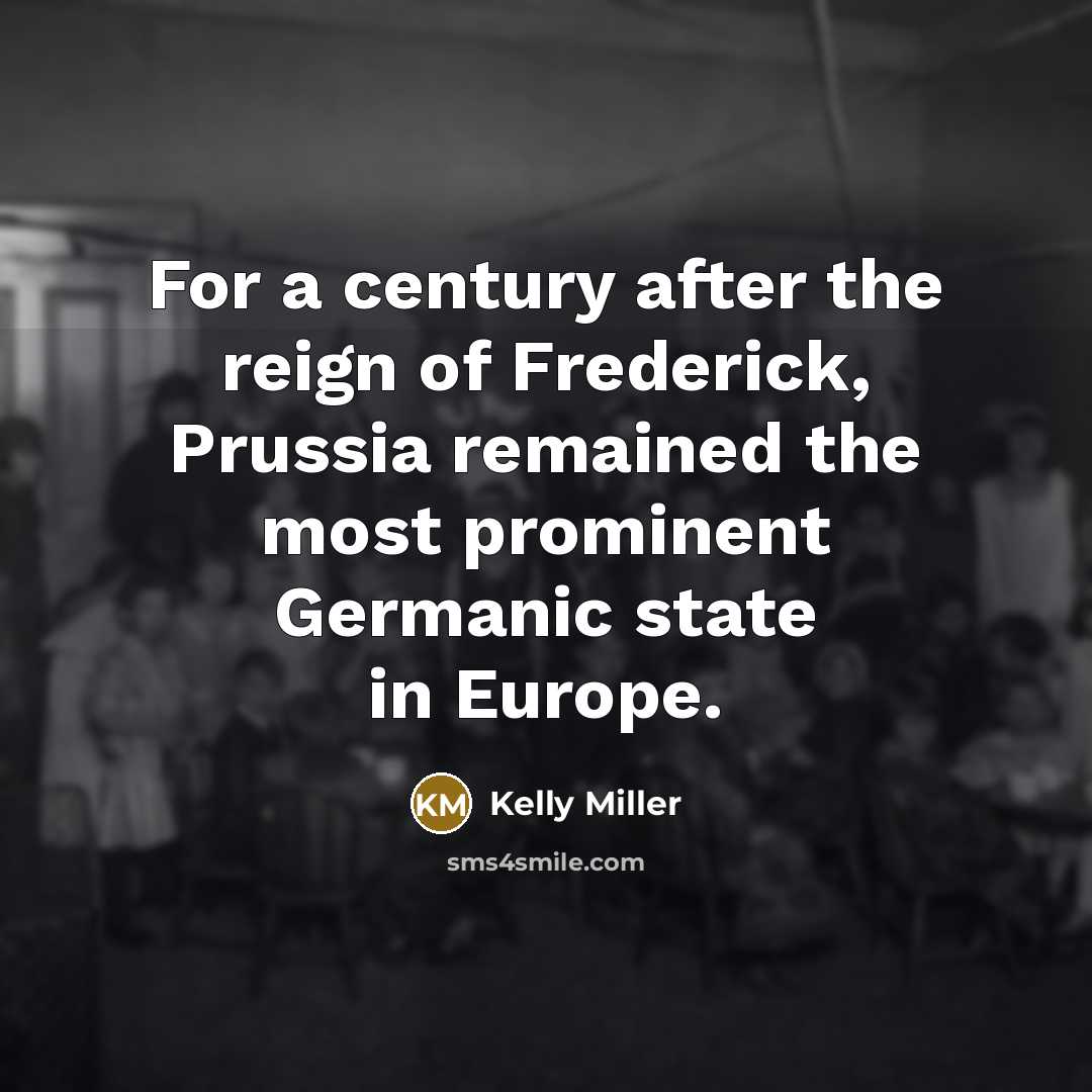 “For a century after the reign of Frederick, Prussia remained…” quote by Kelly Miller