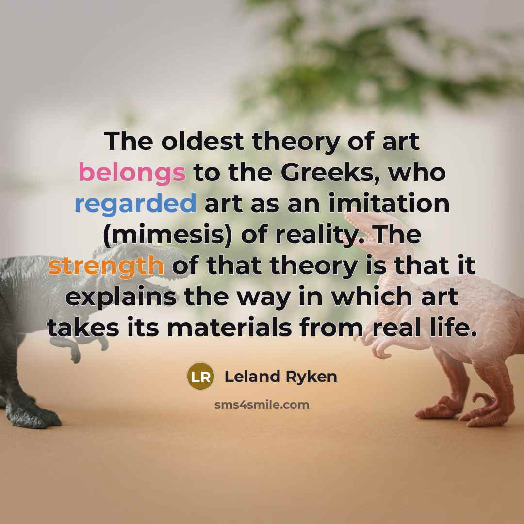 “The oldest theory of art belongs to the Greeks, who…” quote by Leland Ryken