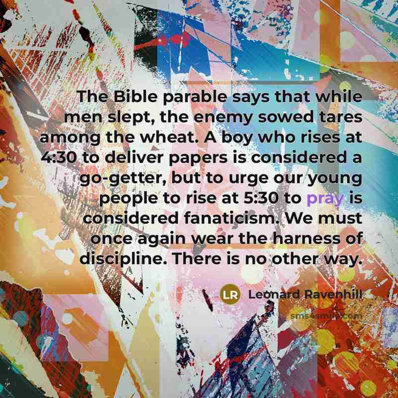 “The Bible parable says that while men slept, the enemy…” quote by Leonard Ravenhill