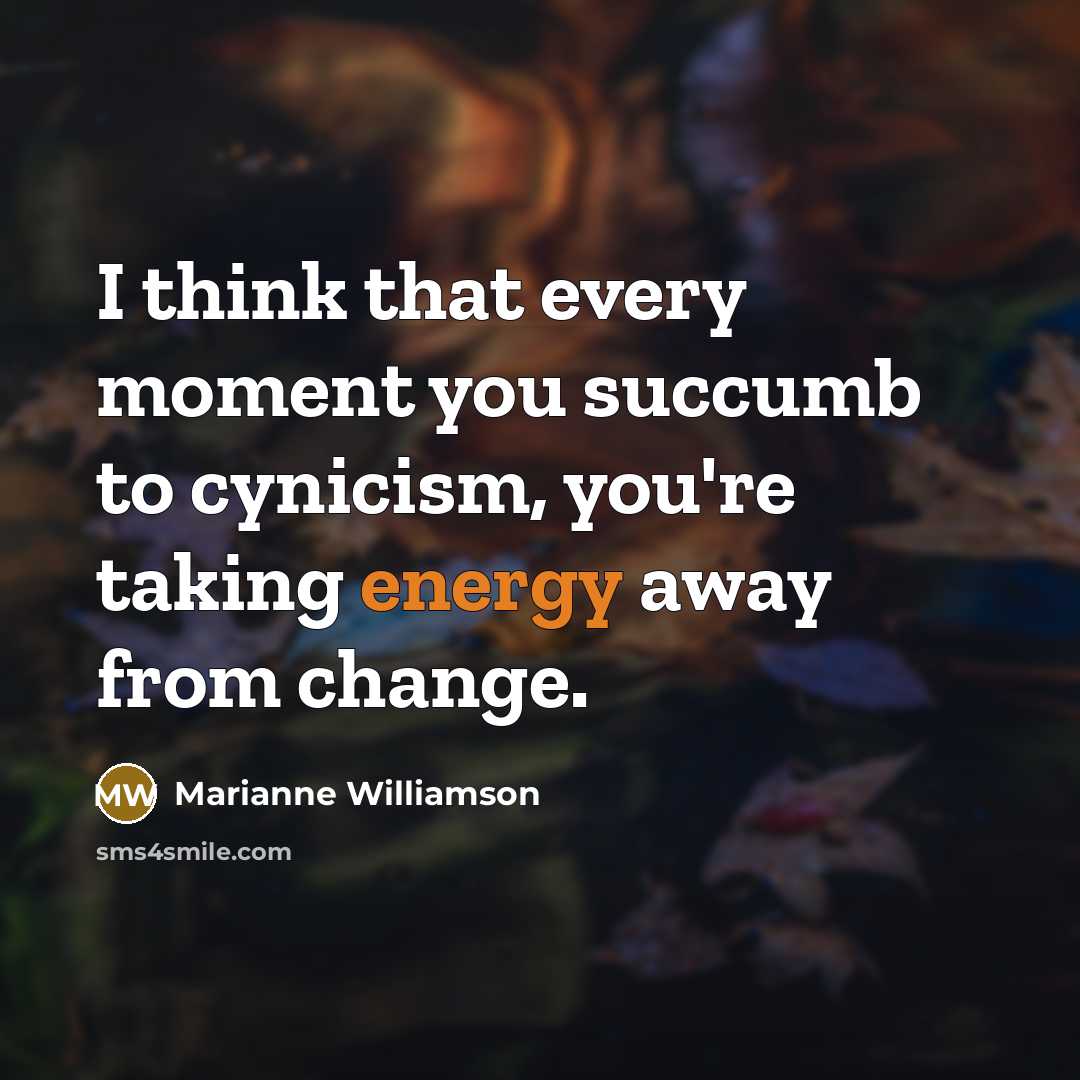 “I think that every moment you succumb to cynicism, you're…” quote by Marianne Williamson