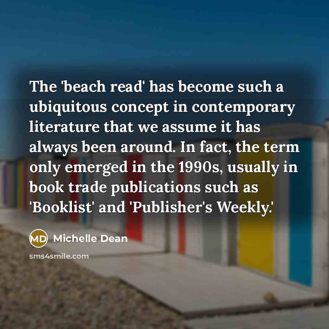 “The 'beach read' has become such a ubiquitous concept in…” quote by Michelle Dean