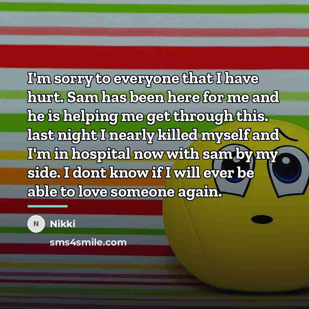 “I'm sorry to everyone that I have hurt. Sam has…” quote by Nikki