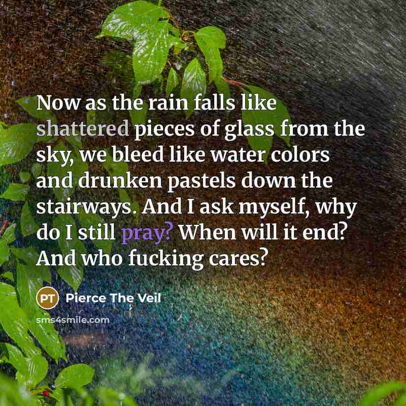 “Now as the rain falls like shattered pieces of glass…” quote by Pierce The Veil