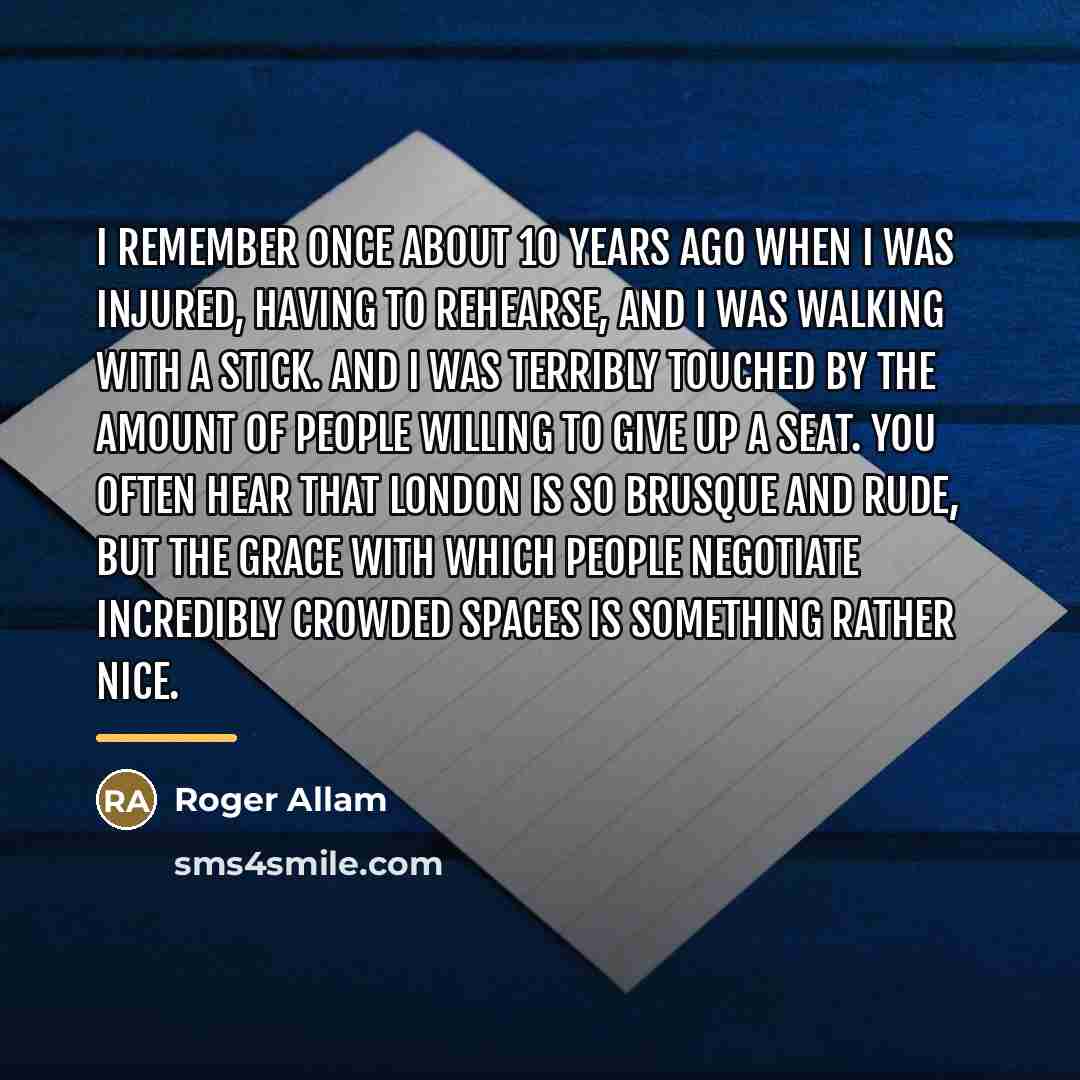 “I remember once about 10 years ago when I was…” quote by Roger Allam