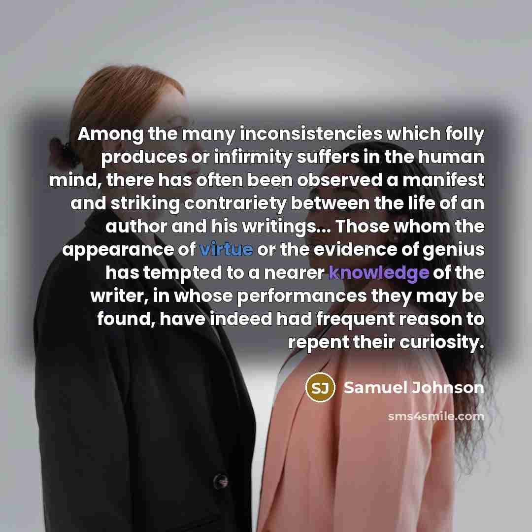 “Among the many inconsistencies which folly produces or infirmity suffers…” quote by Samuel Johnson