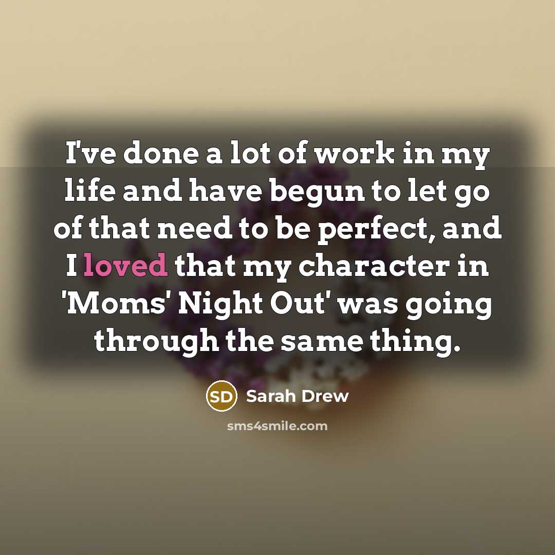 “I've done a lot of work in my life and…” quote by Sarah Drew