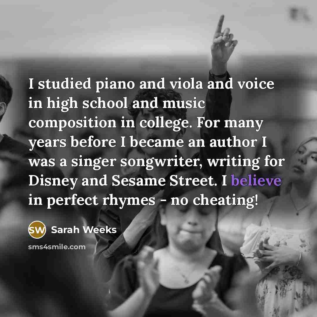 “I studied piano and viola and voice in high school…” quote by Sarah Weeks