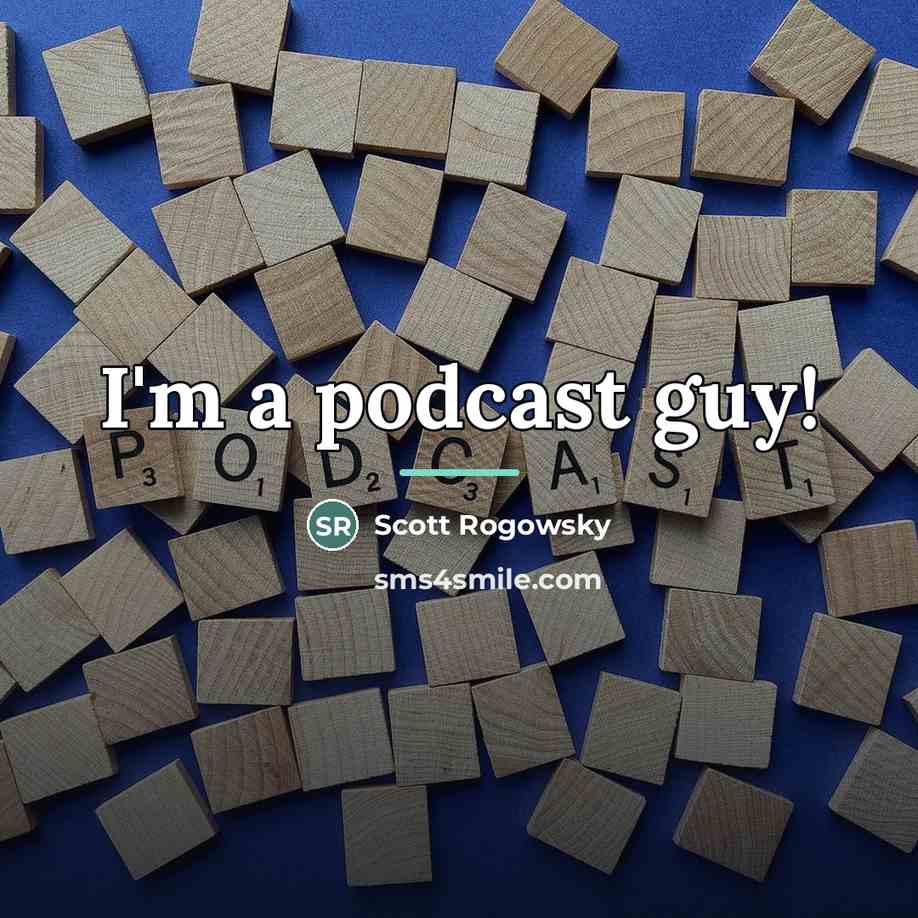 “I'm a podcast guy!…” quote by Scott Rogowsky