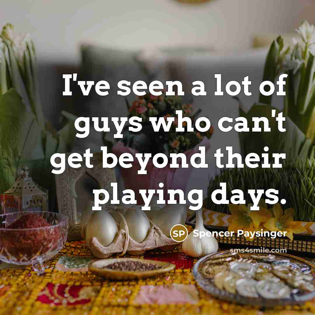 “I've seen a lot of guys who can't get beyond…” quote by Spencer Paysinger