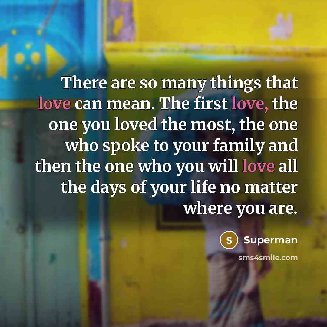 “There are so many things that love can mean. The…” quote by Superman