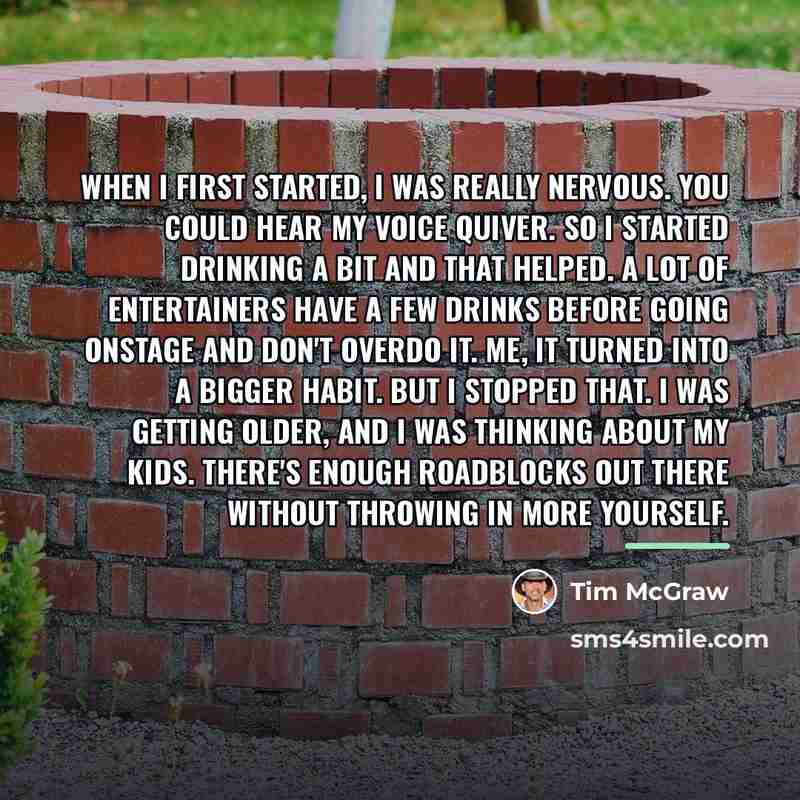 “When I first started, I was really nervous. You could…” quote by Tim McGraw