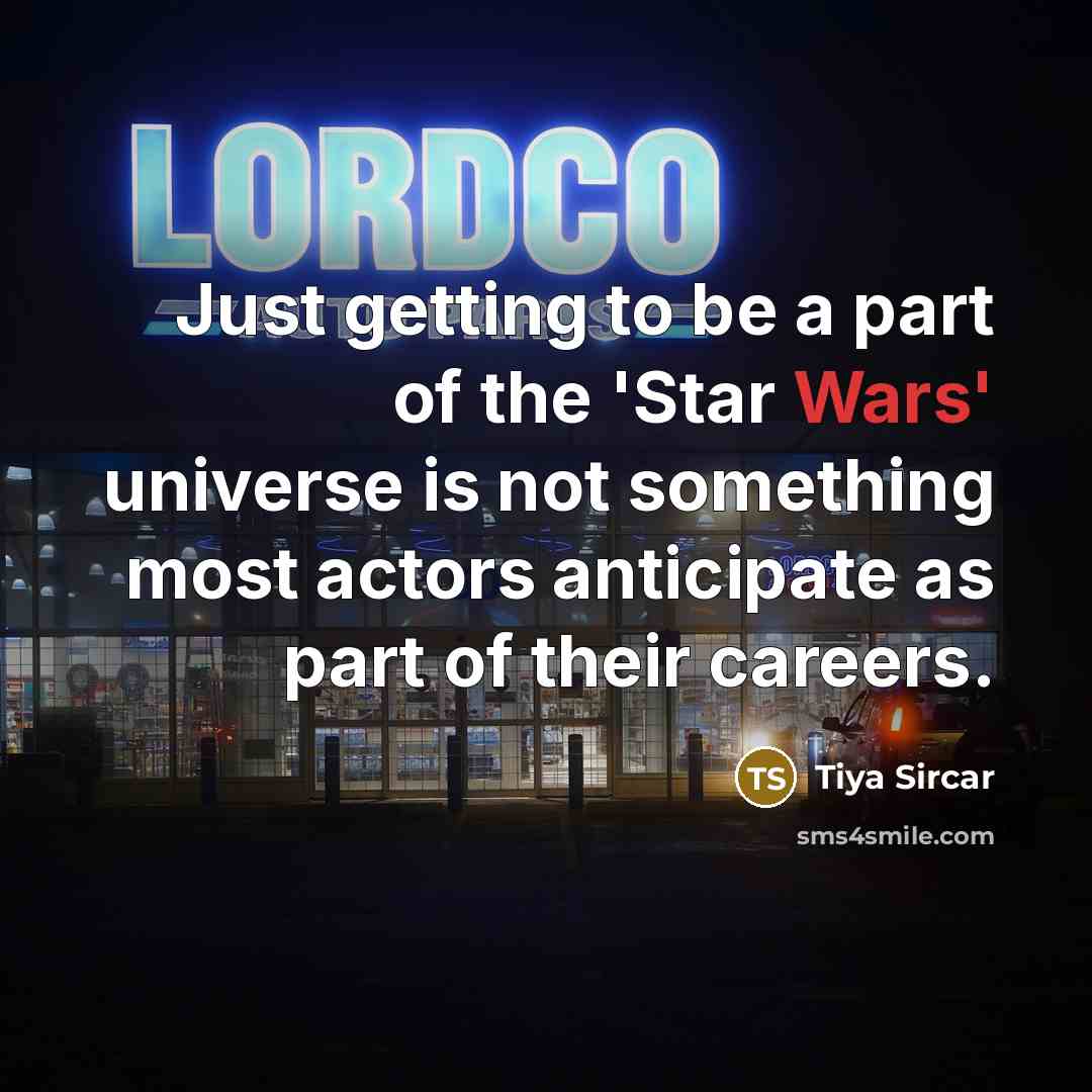 “Just getting to be a part of the 'Star Wars'…” quote by Tiya Sircar
