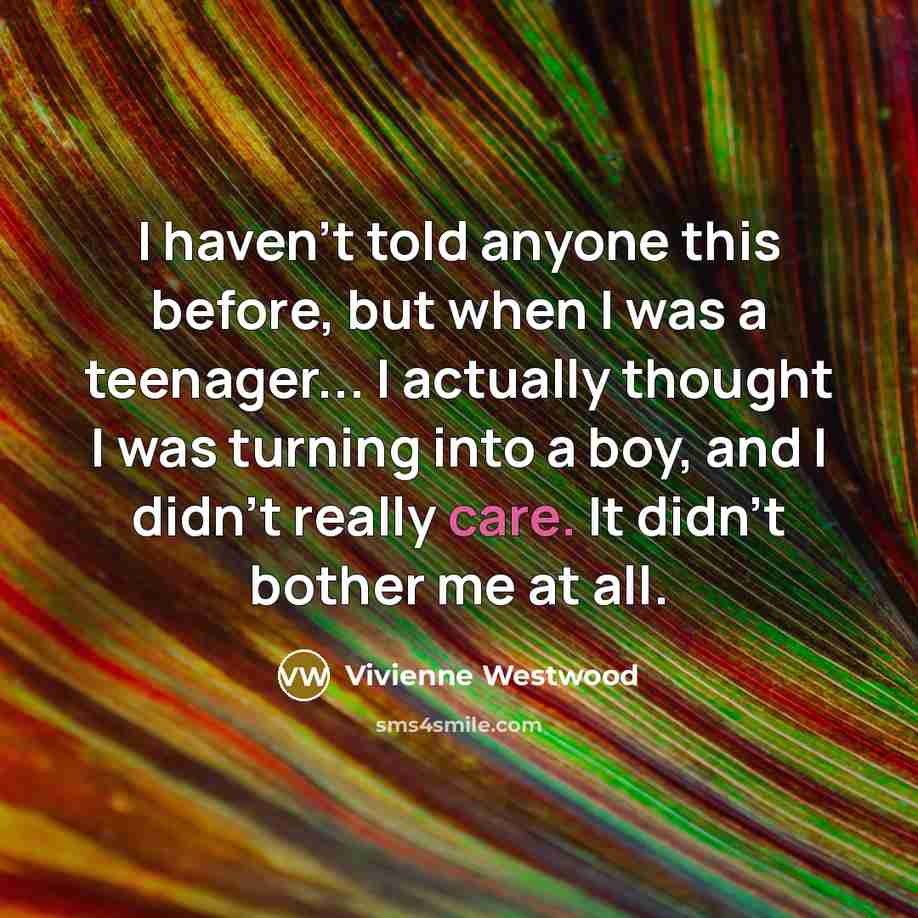 “I haven't told anyone this before, but when I was…” quote by Vivienne Westwood