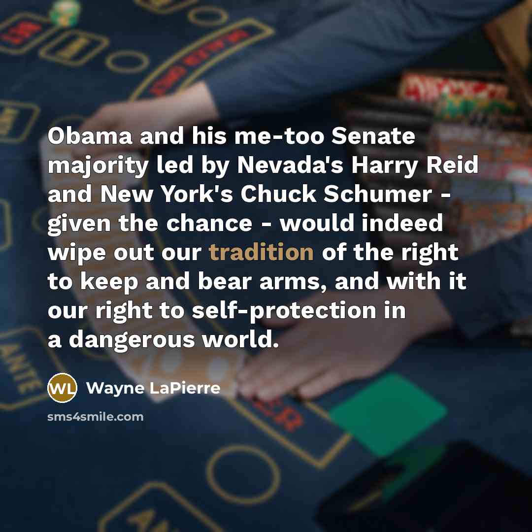 “Obama and his me-too Senate majority led by Nevada's Harry…” quote by Wayne LaPierre