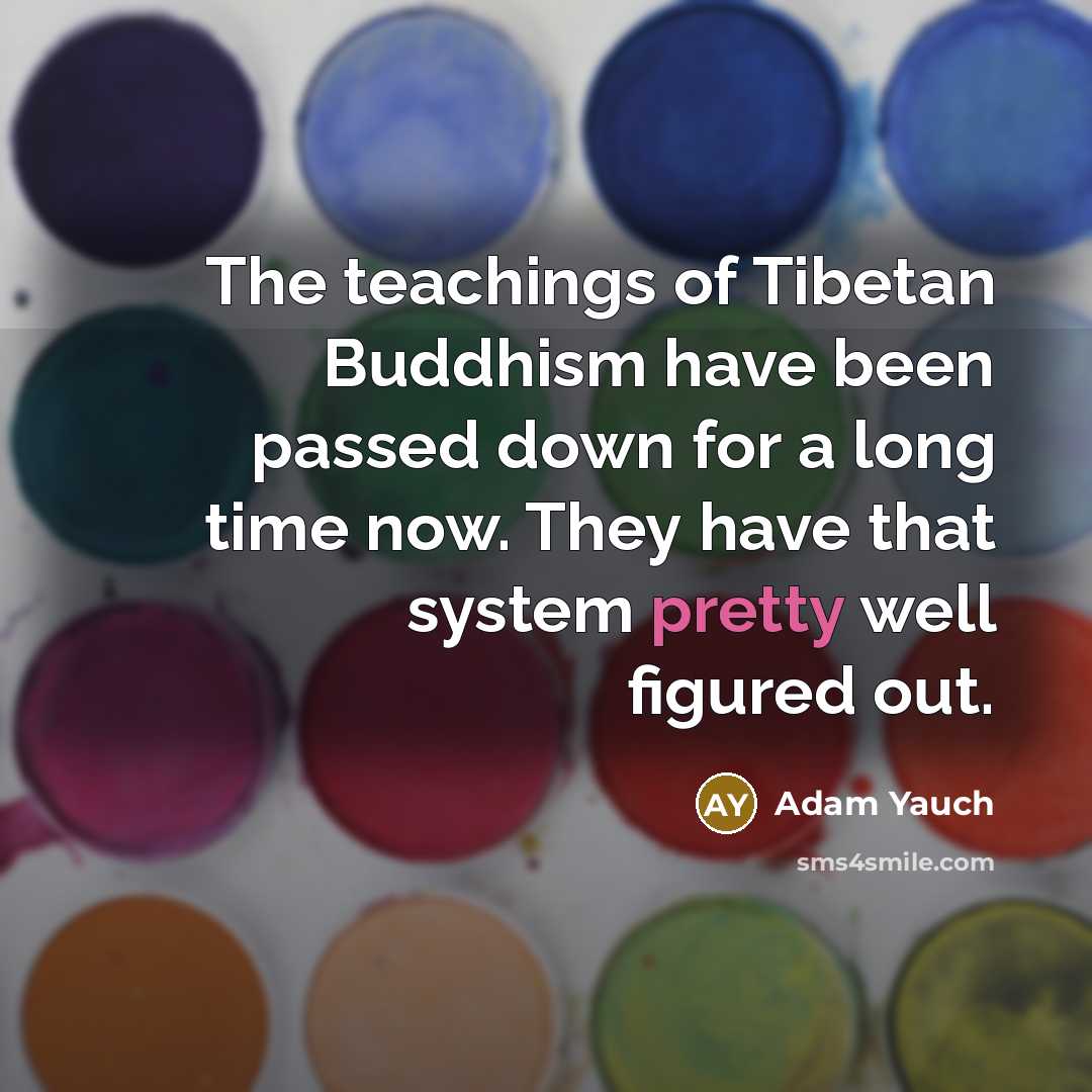 “The teachings of Tibetan Buddhism have been passed down for…” quote by Adam Yauch